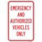 Signmission Emergency And Authorized Vehicles Only, Heavy-Gauge Aluminum, 12" x 18", A-1218-25222 A-1218-25222 - alternate 1